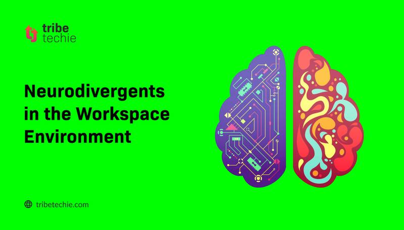 Neurodivergents in the Workspace Environment