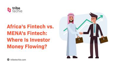 Africa Fintech vs. MENA Fintech: Where Is Investor Money Really Going?