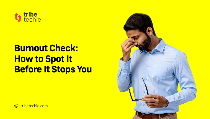 Burnout Check: How to Spot It Before It Stops You