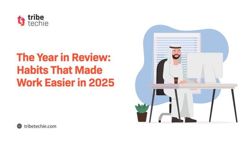 Year in Review: Habits That Made Work Easier in 2025