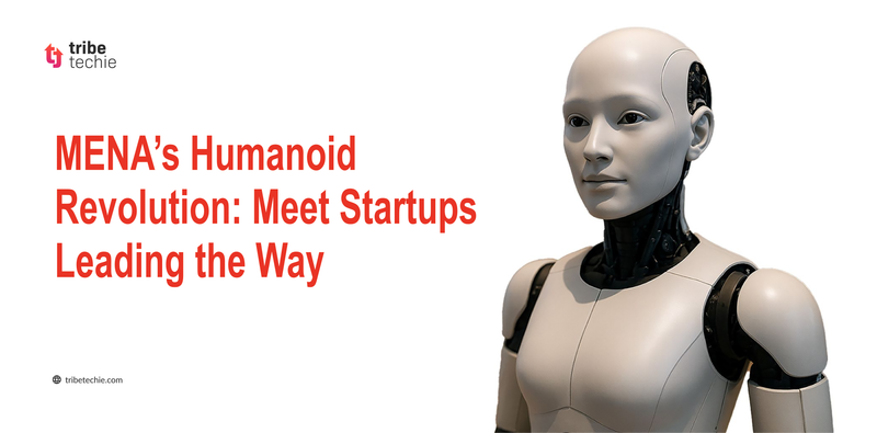 MENA’s Humanoid Robots Revolution: Meet Startups Leading the Way