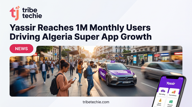 Yassir Reaches 1M Monthly Users Driving Algeria Super App Growth