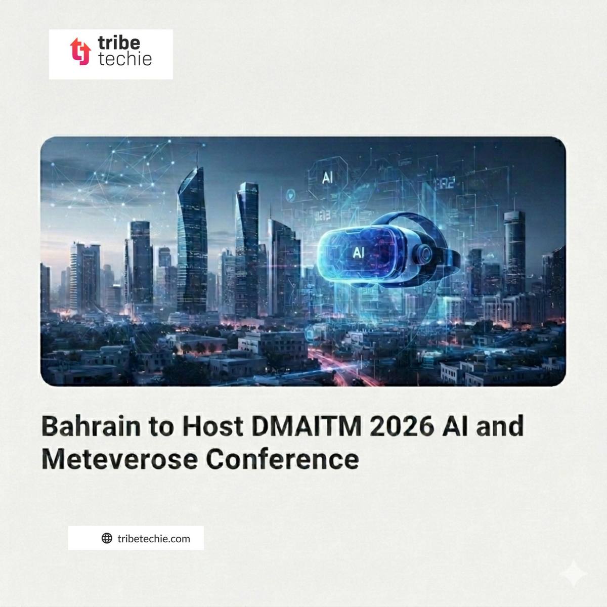 Bahrain to Host DMAITM 2026 AI and Metaverse Conference