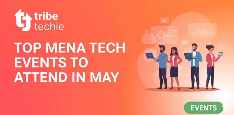 Top MENA Tech Events to Attend in May 2026