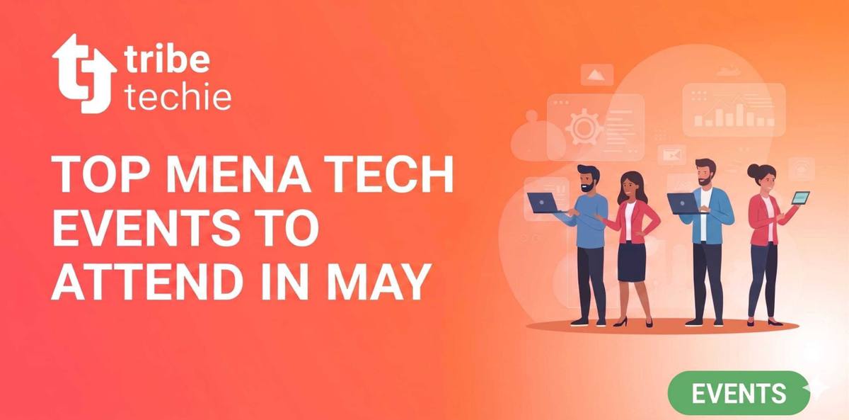Top MENA Tech Events to Attend in May 2026