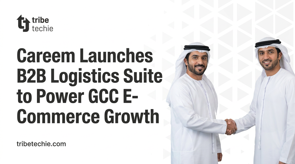 Careem Launches B2B Logistics Suite to Power GCC E-Commerce Growth