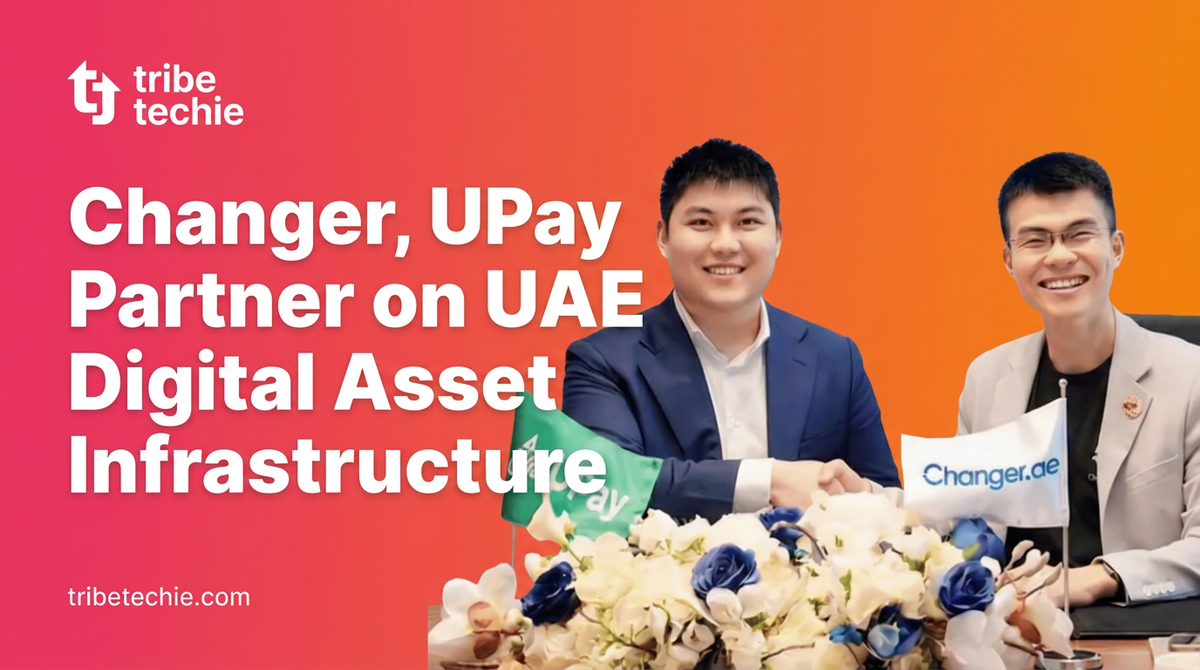 Changer, UPay Partner on UAE Digital Asset Infrastructure
