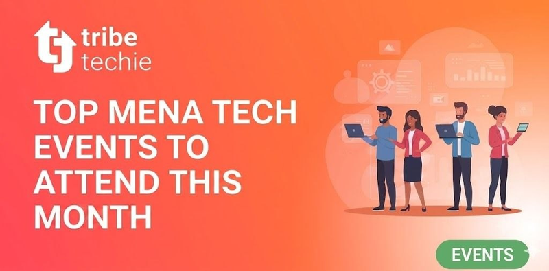 Top MENA Tech Events to Attend in July 2026
