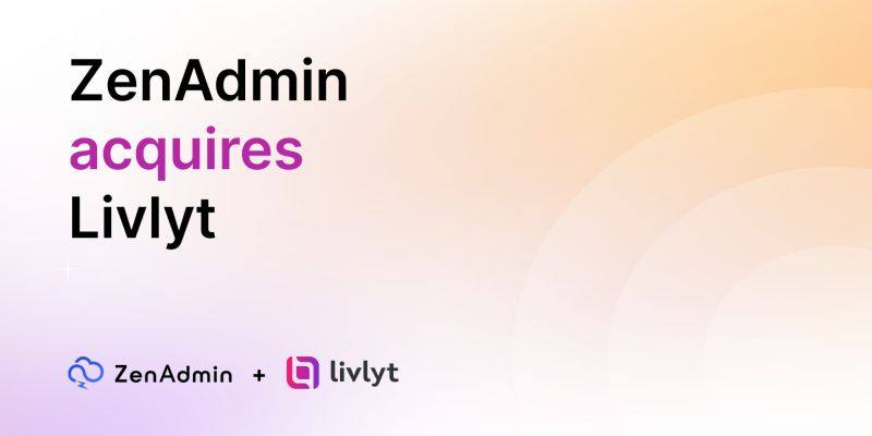 ZenAdmin Acquires UAE-Based LivLyt
