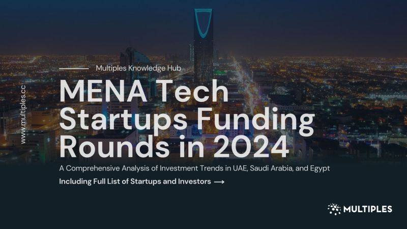 Multiples Release 2024 MENA Tech Startups Funding Report