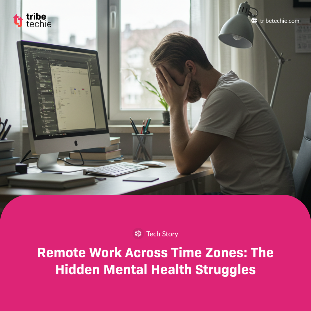 Remote Work Across Time Zones: The Hidden Mental Health Struggle