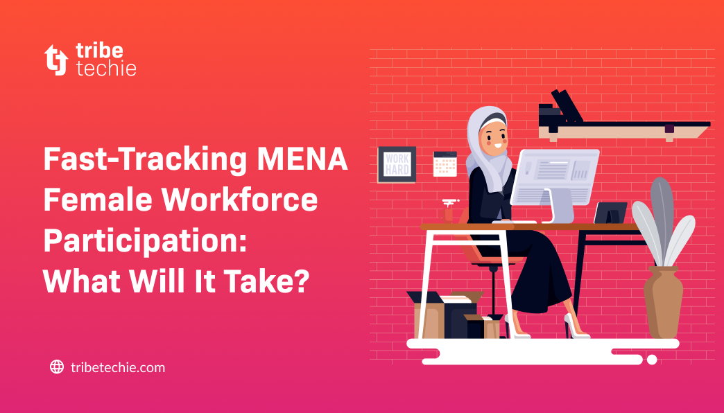 The Future of the MENA Female Workforce: Breaking Barriers and Driving Inclusion