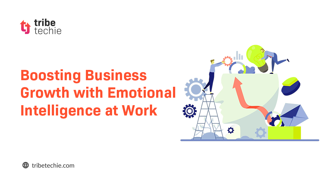 Boosting Business Growth with Emotional Intelligence at Work