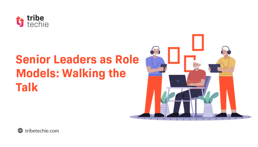 Senior Leaders as Role Models: Walking the Talk