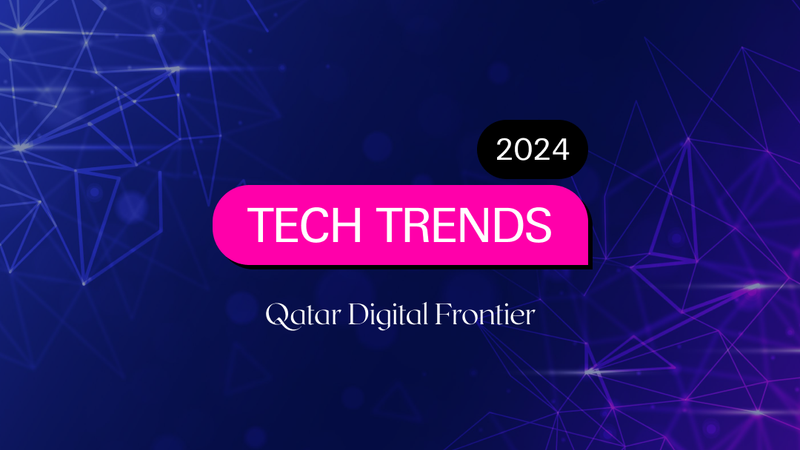 2024 Tech Trends: Qatar Digital Frontier