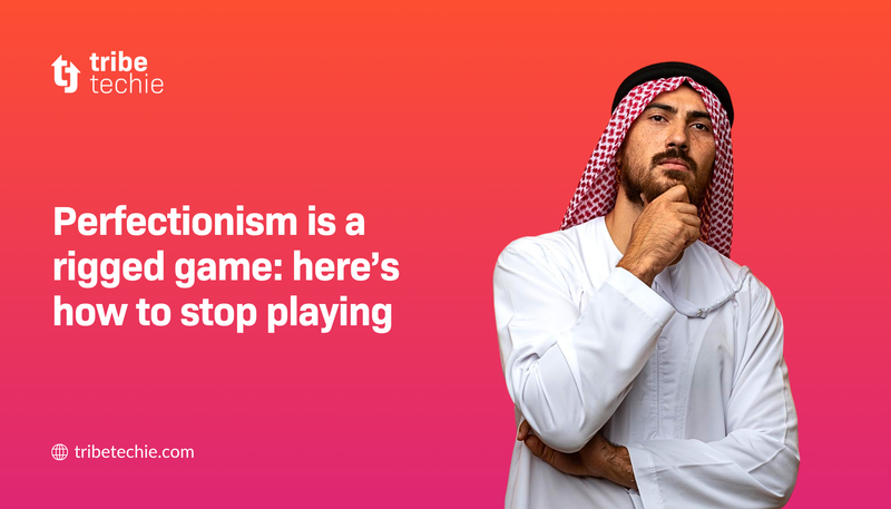 Perfectionism Is a Rigged Game: Here’s How to Stop Playing