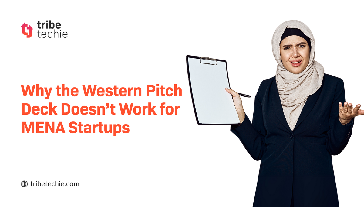 Why Western Pitch Deck Doesn’t Work for MENA Startups
