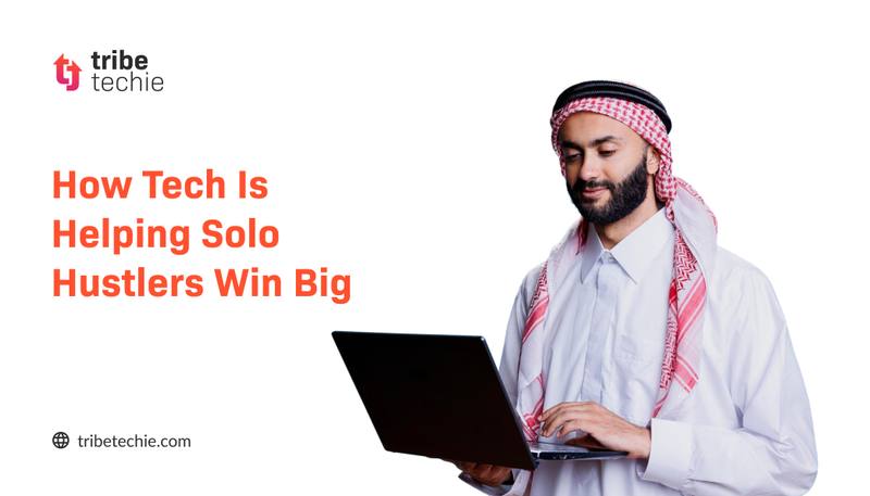 How Tech Is Helping Solo Hustlers Win Big