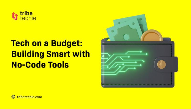 Tech on Budget: Building Smart and Fast Using No-Code