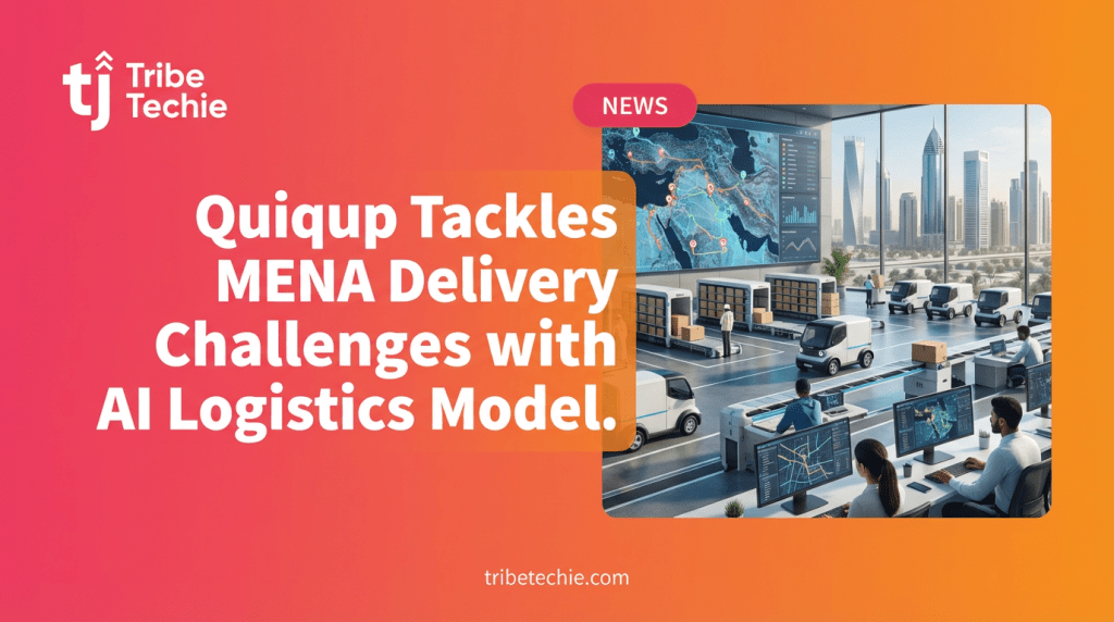 Quiqup Tackles MENA Delivery Challenges with AI Logistics Model