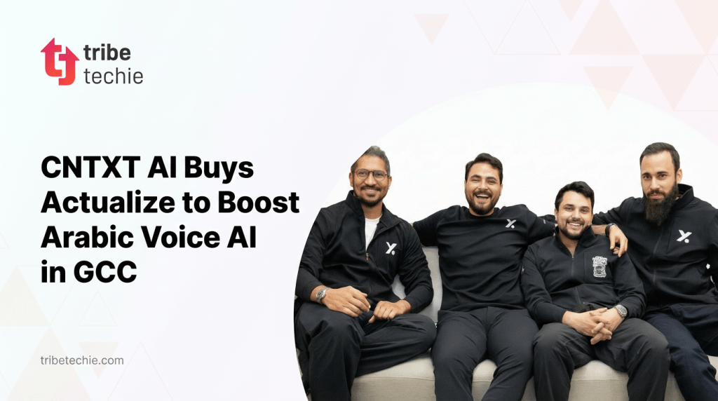 CNTXT AI Buys Actualize to Boost Arabic Voice AI in GCC 