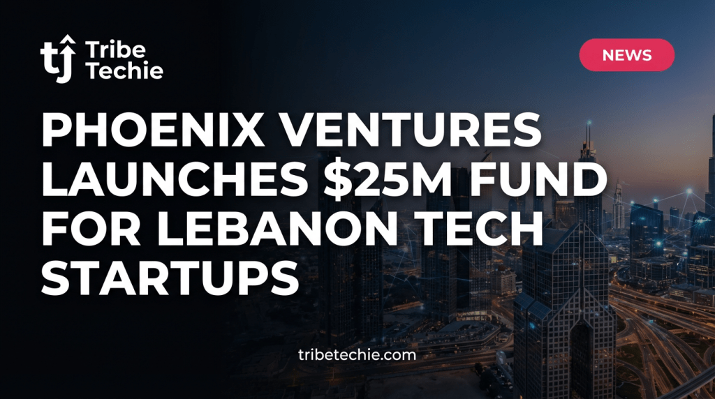Phoenix Ventures Launches $25M Fund for Lebanon Tech Startups