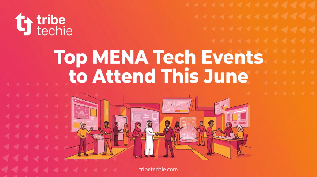 Top MENA Tech Events to Attend This June 2026