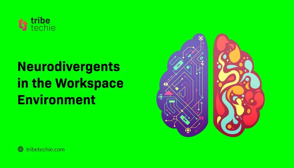 Neurodivergents in the Workspace Environment