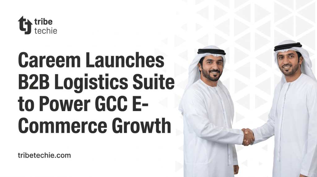 Careem Launches B2B Logistics Suite to Power GCC E-Commerce Growth