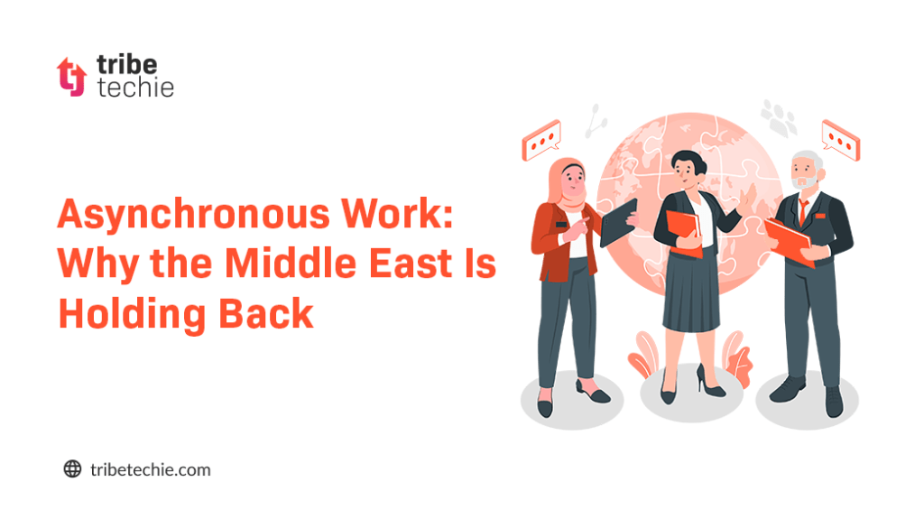 Asynchronous Work: Why is the Middle East Holding Back?
