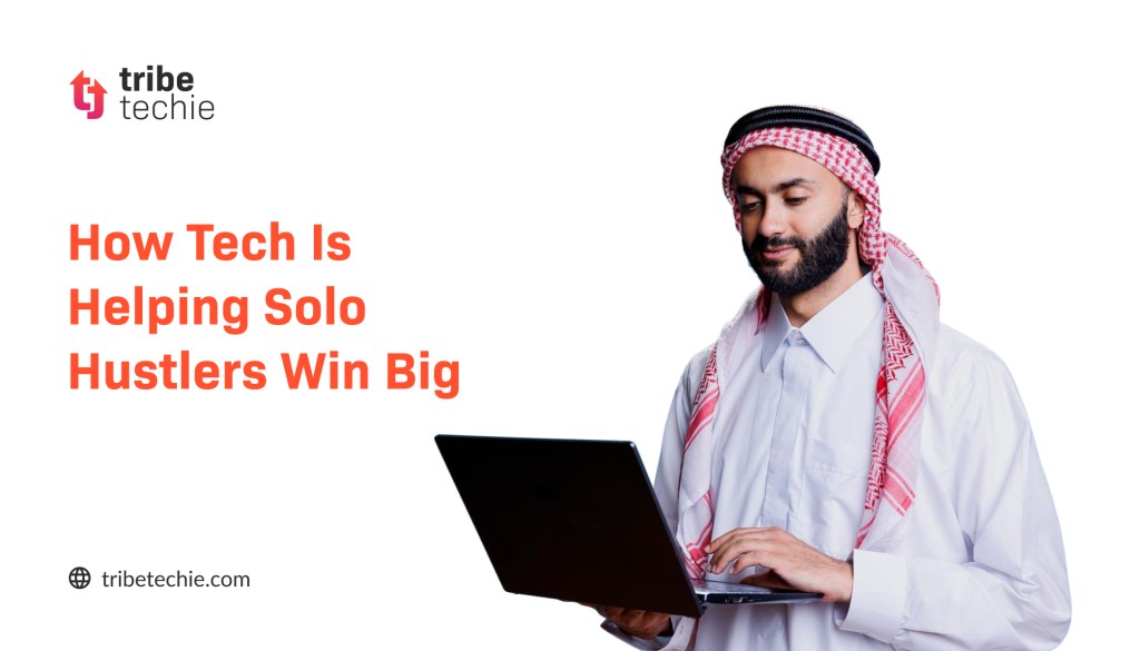 How Tech Is Helping Solo Hustlers Win Big