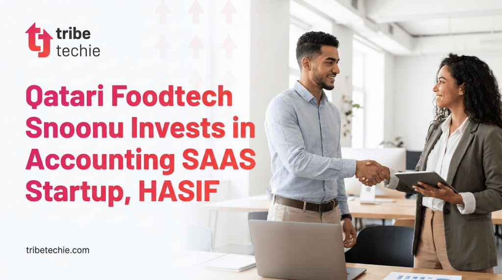 Qatari Foodtech Snoonu Invests in Accounting SAAS Startup, HASIF