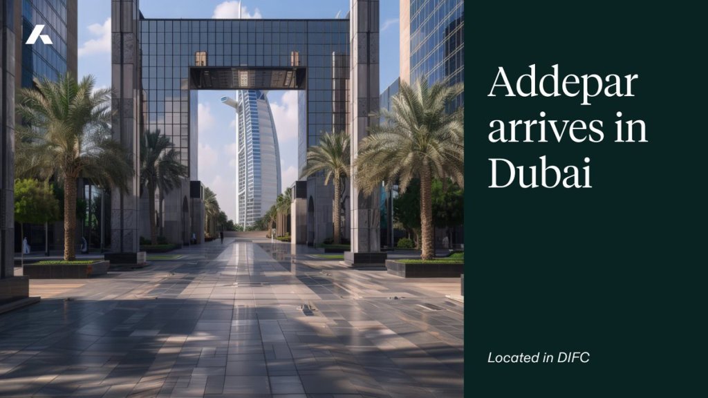 Addepar Expands to MENA with New Office in DIFC
