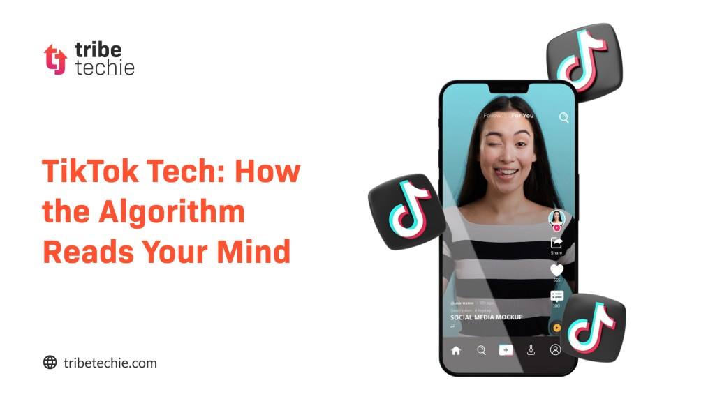 TikTok Tech: How the Algorithm Reads Your Mind

