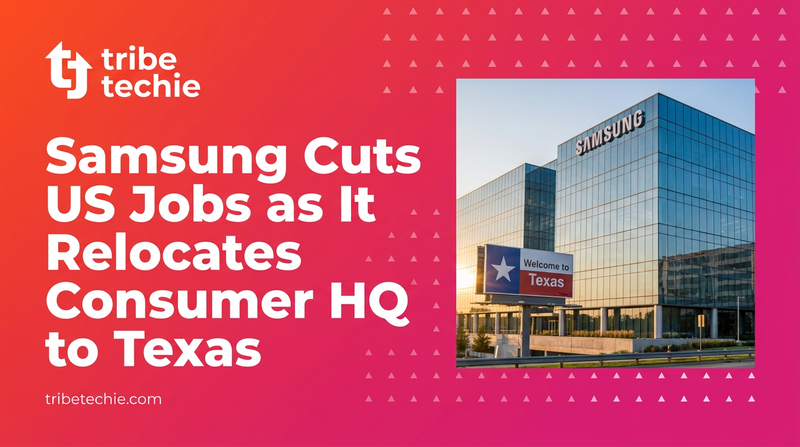 Samsung Cuts US Jobs as it Relocates Consumer HQ to Texas