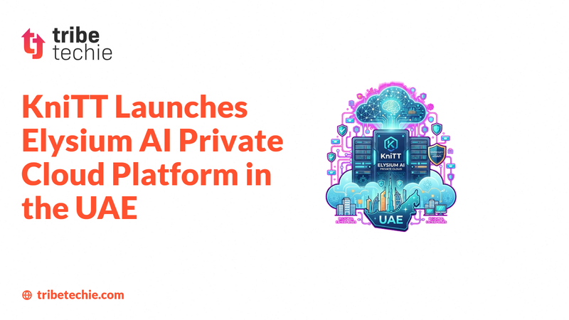 KniTT Launches Elysium AI Private Cloud Platform in the UAE