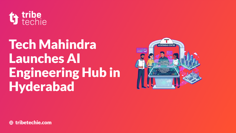 Tech Mahindra Launches AI Engineering Hub in Hyderabad