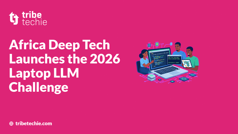 Africa Deep Tech Launches the 2026 Laptop LLM Challenge