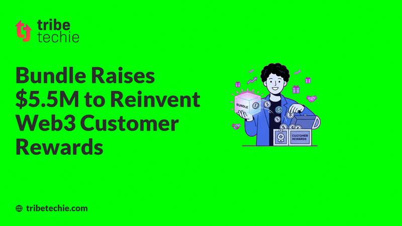 Bundle Raises $5.5M to Reinvent Web3 Customer Rewards
