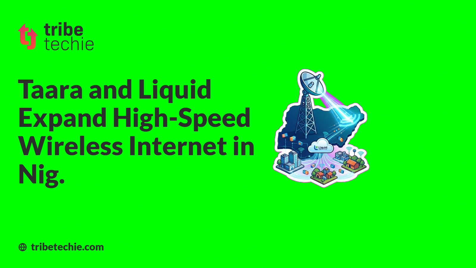 Taara and Liquid Expand High-Speed Wireless Internet in Nig.