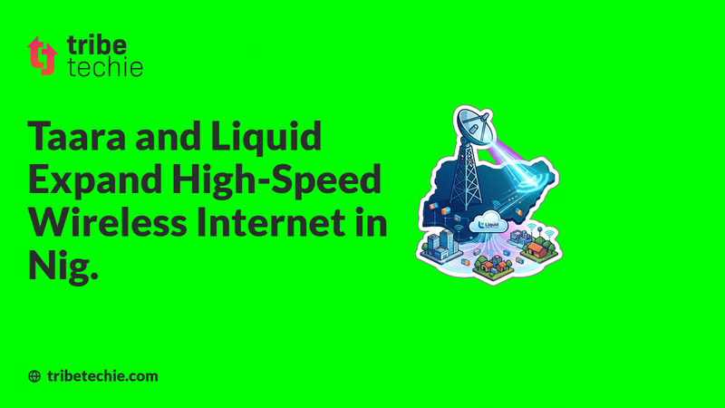Taara and Liquid Expand High-Speed Wireless Internet in Nig.