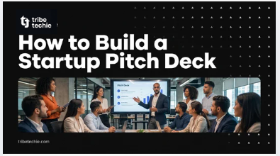 How to Build a Startup Pitch Deck