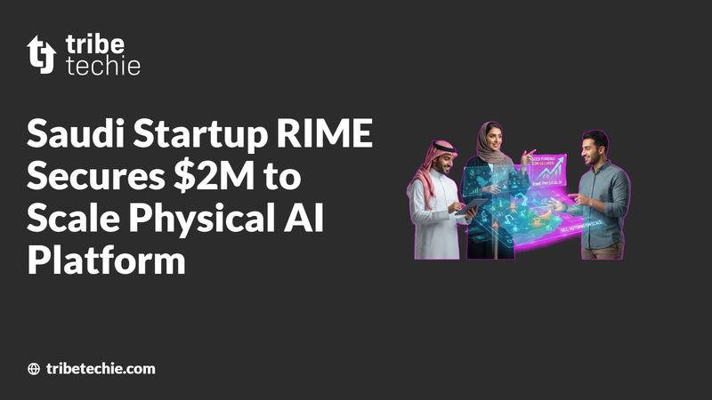 Saudi Startup RIME Secures $2M to Scale Physical AI Platform