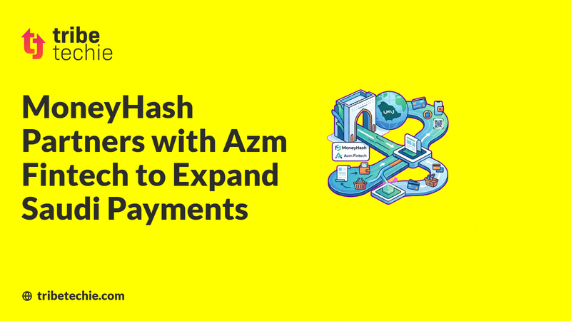MoneyHash Partners with Azm Fintech for Saudi Digital Payments