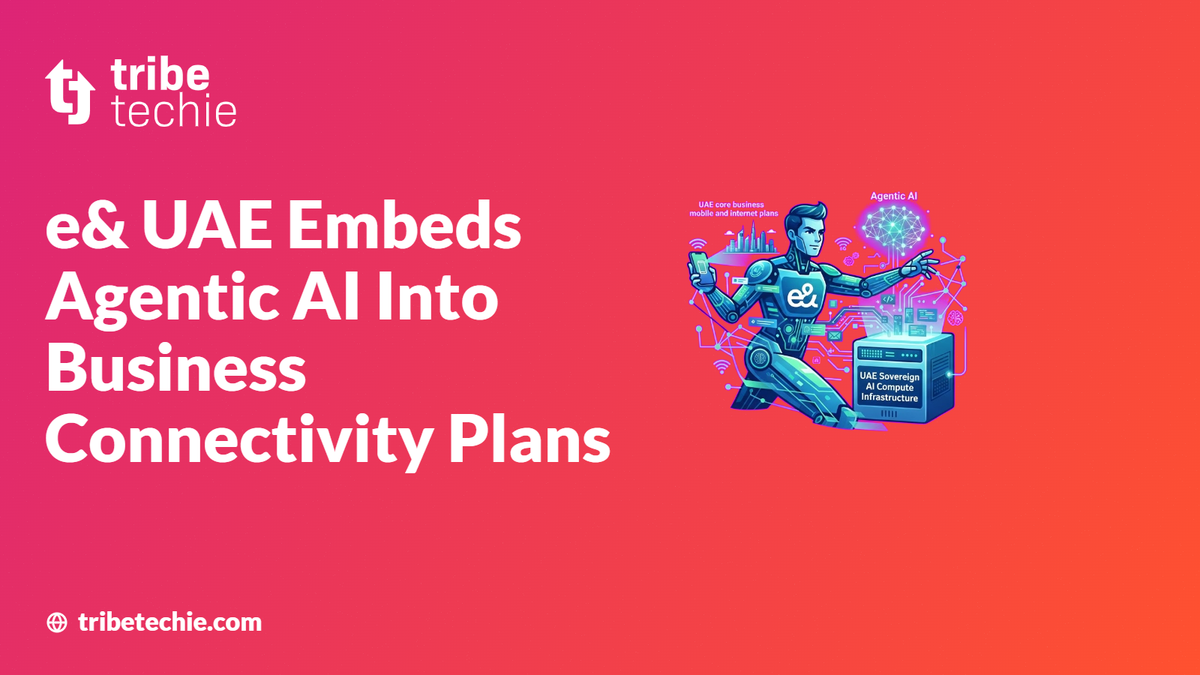 e& UAE Embeds Agentic AI Into Business Connectivity Plans