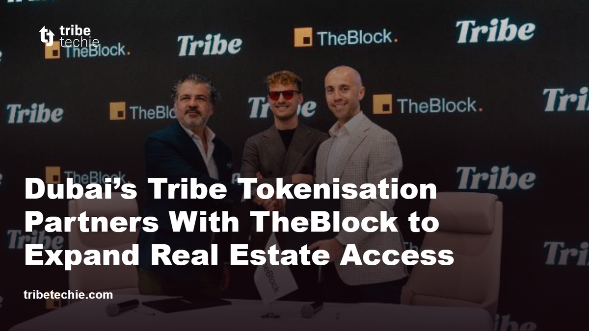 Tribe Tokenisation Partners TheBlock to Expand Real Estate Access