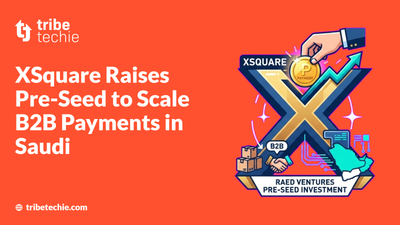 XSquare Raises Pre-Seed to Scale B2B Payments in Saudi