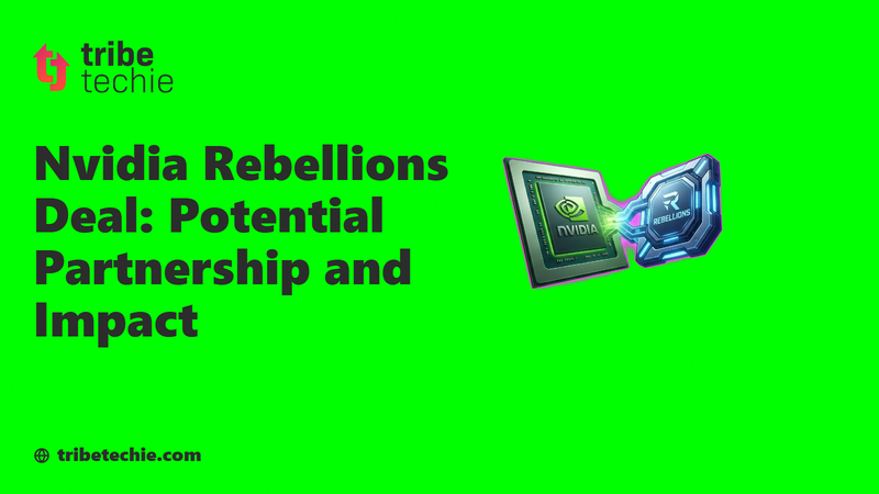 Nvidia Rebellions Deal: Potential Partnership and Impact