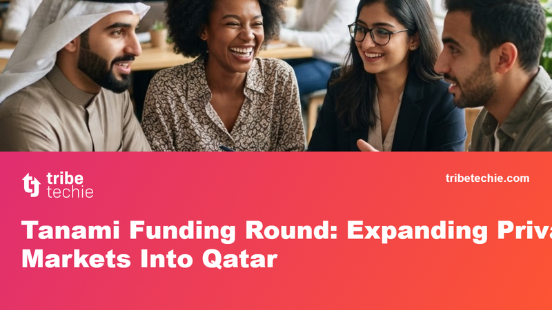 Tanami Funding Round: Expanding Private Markets Into Qatar