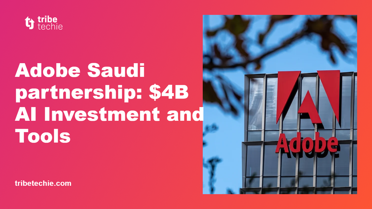 Adobe Saudi partnership: $4B AI Investment and Tools